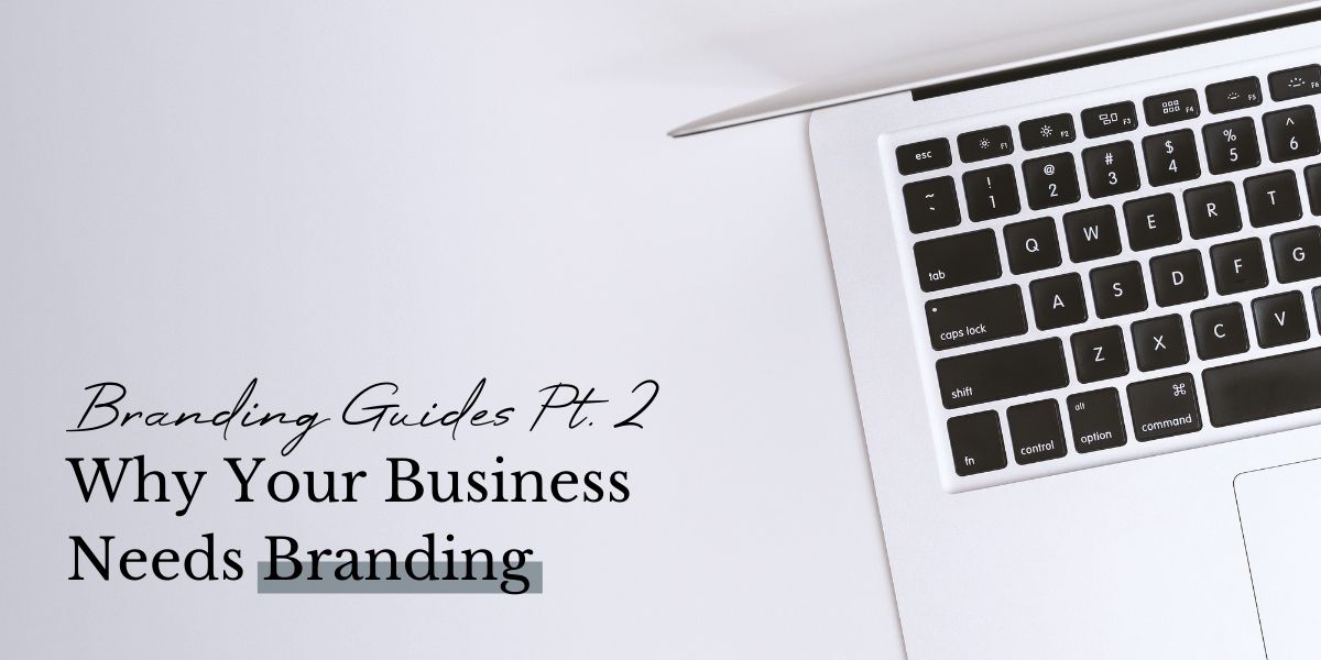 why your business needs branding | A&M Digital Design