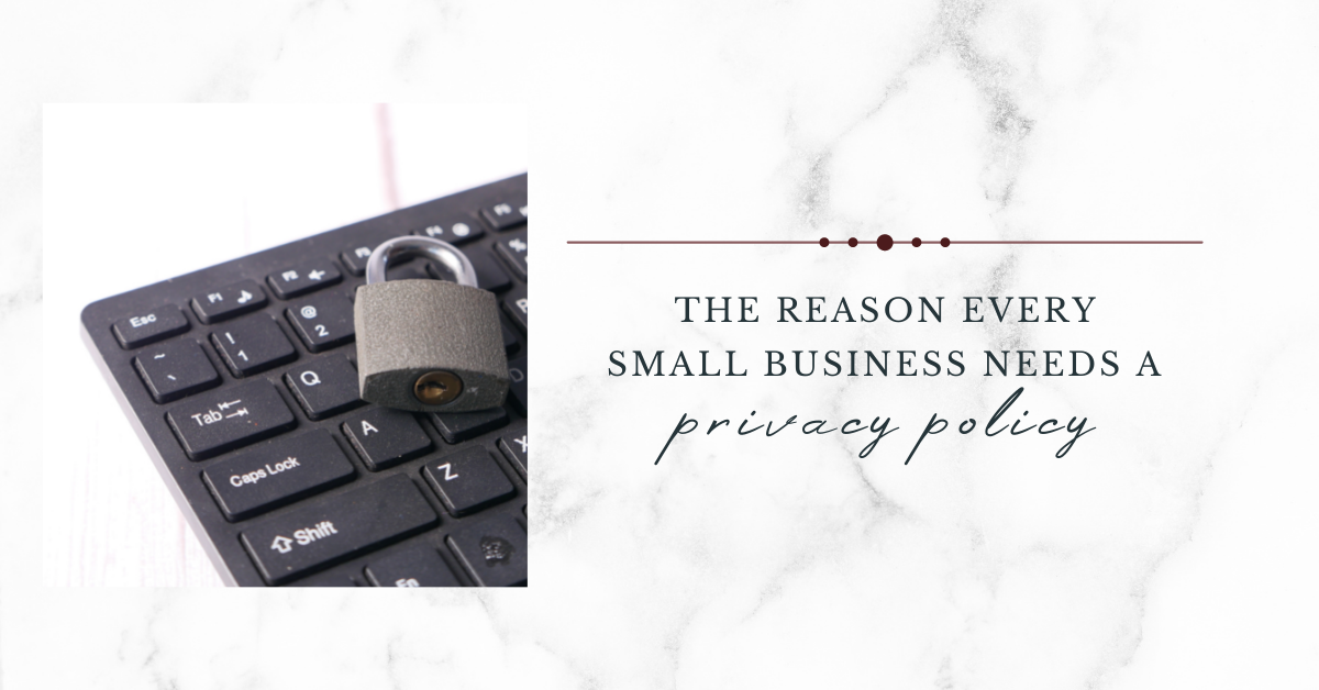 The Reason Every Small Business Needs a Privacy Policy
