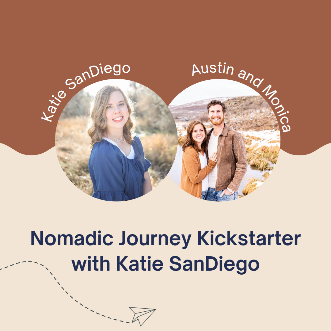 Nomadic Journey Kickstarter with Katie SanDiego | Austin and Monica